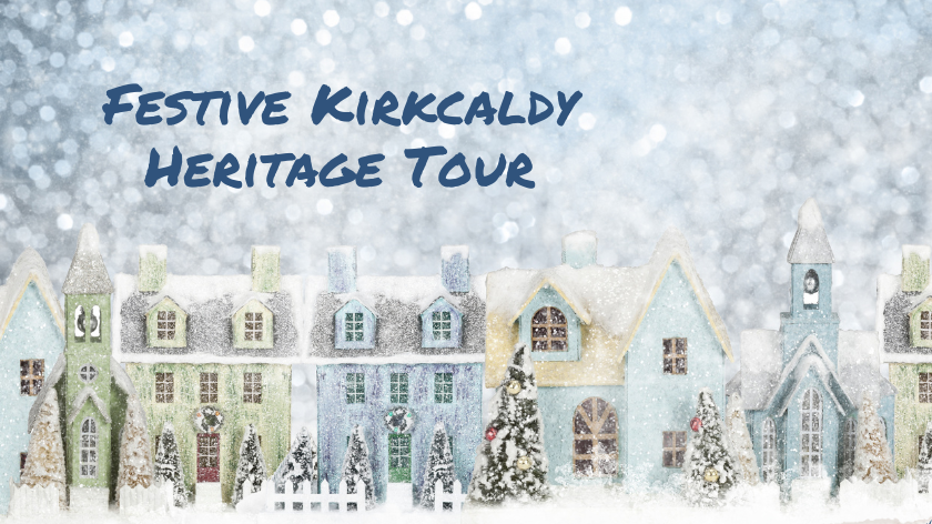 Festive Kirkcaldy Heritage Tour